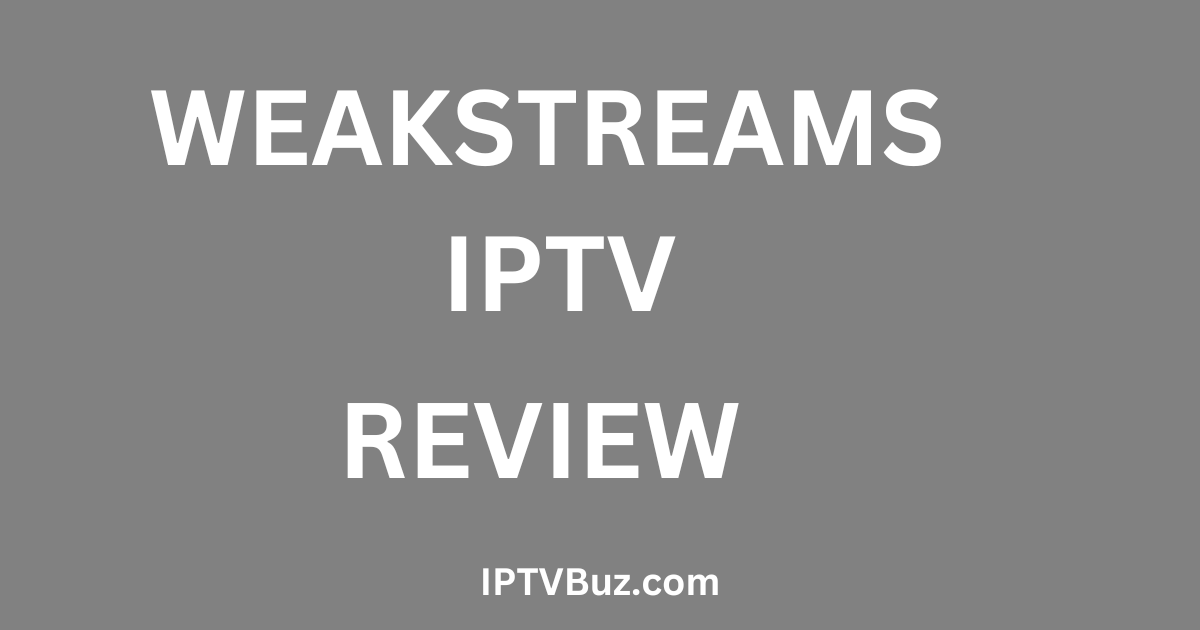 Weakstreams IPTV