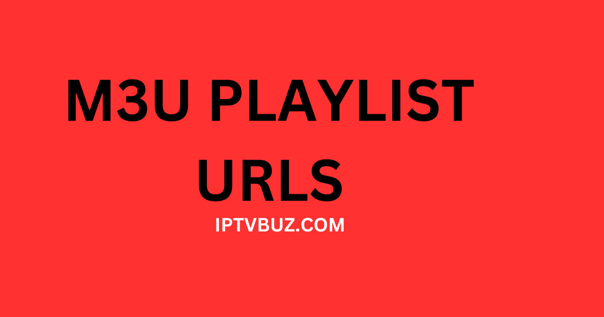 M3U PLAYLIST URLS