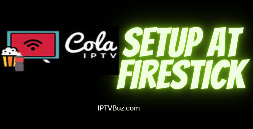 cola iptv at firestick