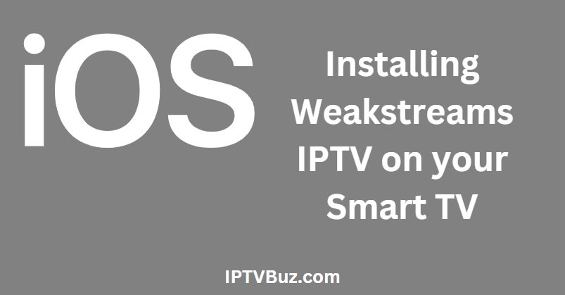 Installing Weakstreams IPTV on your iOS Device