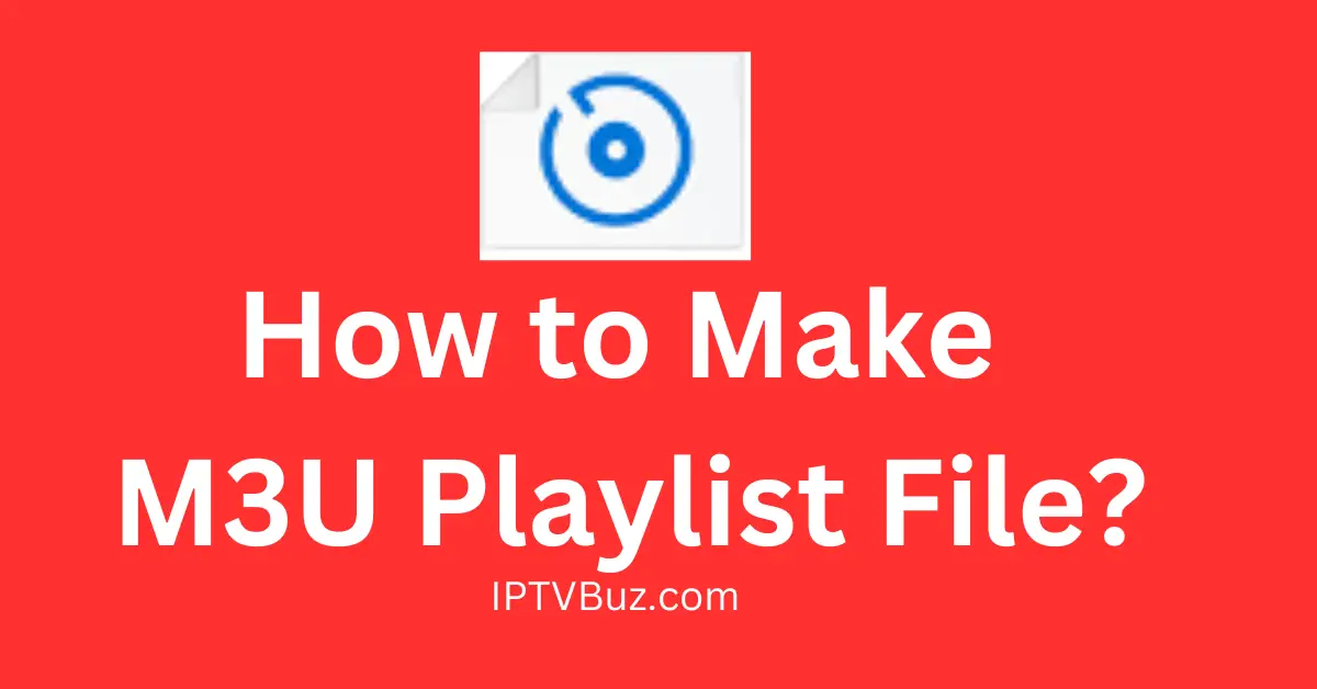How to Make M3U Playlist File