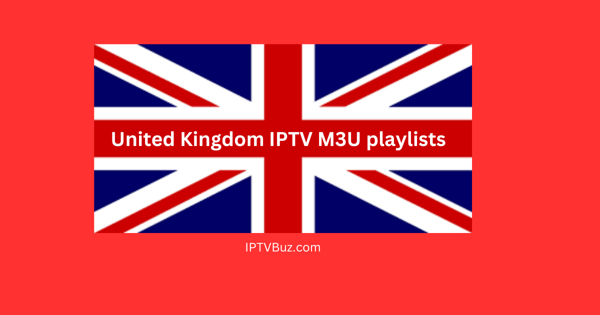 United Kingdom IPTV M3U playlists