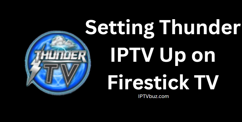 Setting Thunder IPTV Up on Firestick TV