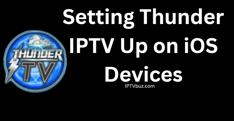 Setting Thunder IPTV Up on iOS Devices