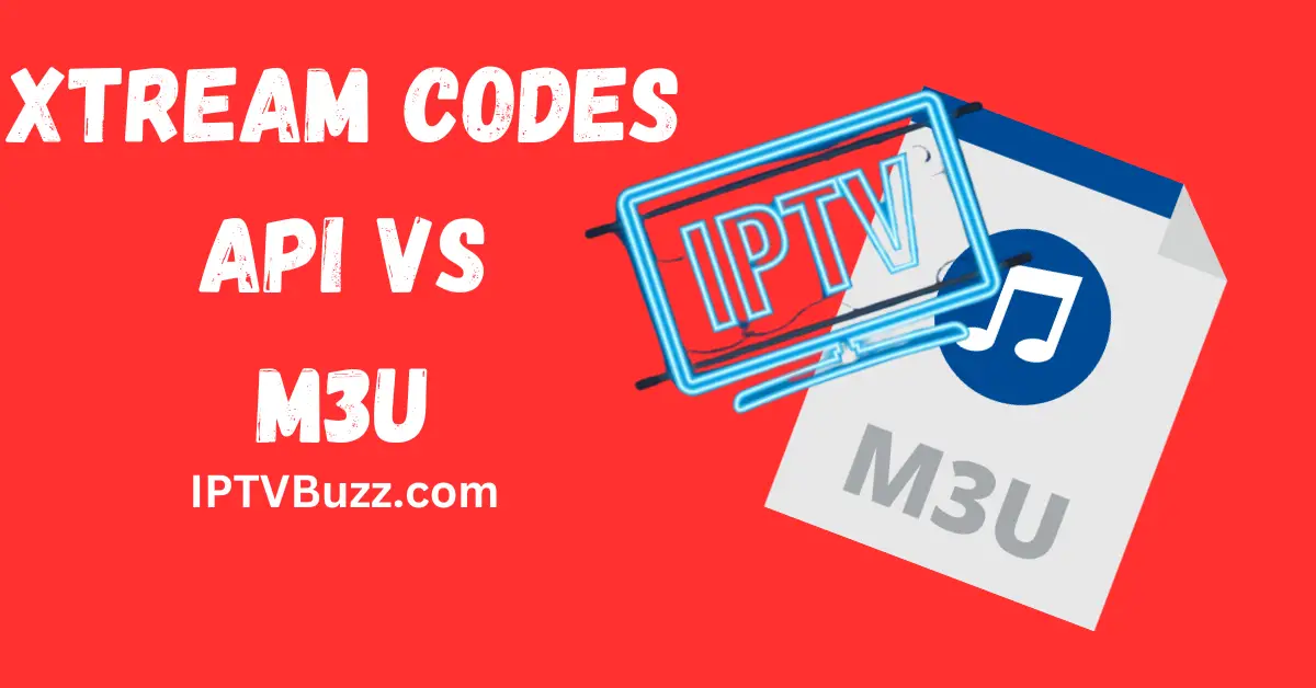 Xtream Codes API vs M3U