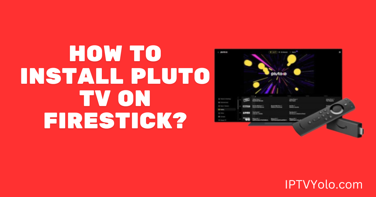 How to Install Pluto TV on FireStick?